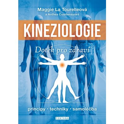 Kineziologie - Dotek pro zdraví - La Tourelleová Maggie, Courtenayová Anthea – Hledejceny.cz