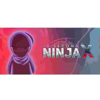 10 Second Ninja X