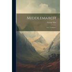 Middlemarch: Vol. 1 Volume 1 – Hledejceny.cz