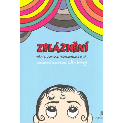 Zbláznění - Mánie, deprese, Michelangelo a já - Ellen Forney – Zbozi.Blesk.cz