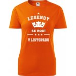 Oranžové dámské tričko Legendy se rodí v listopadu vánoční dárky pro ženy – Sleviste.cz