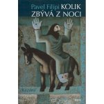 Kolik zbývá z noci - Pavel Filipi – Hledejceny.cz