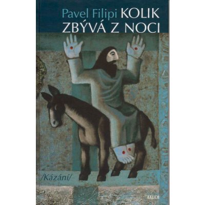 Kolik zbývá z noci - Pavel Filipi – Hledejceny.cz