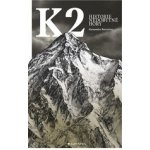 K2 - Historie nedobytné hory - Alessandro Boscarino – Hledejceny.cz