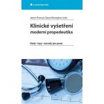 Klinické vyšetření - moderní propedeutika - Thomas James, Monaghan Tanya – Hledejceny.cz