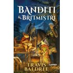 Banditi a břitmistři - Baldree Travis – Zbozi.Blesk.cz