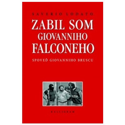 Zabil som Giovanniho Falconeho - Spoveď Giovanniho Bruscu