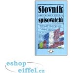 Slovník francouzsky píšících spisovatelů -- Francie, Belgie, Lucembursko, Švýcarsko, Kanada, Maghreb a severní Afrika, ... - a kol. Fryčer – Hledejceny.cz