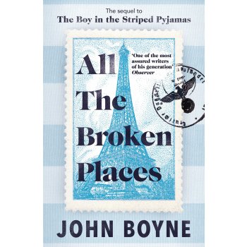 All The Broken Places - John Boyne