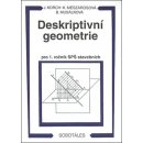 Deskriptivní geometrie - Ján Korch, Katarína Mészárosová, Bohdana Musálková