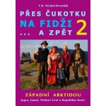 Přes Čukotku na Fidži...a zpět – Zboží Dáma