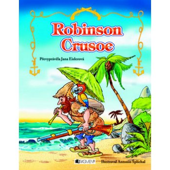 Robinson Crusoe - pro děti - Antonín Šplíchal