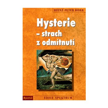 Hysterie - strach z odmítnutí - Röhr Heinz-Peter