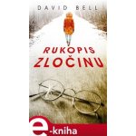 Bell David - Rukopis zločinu – Hledejceny.cz