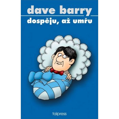 Dospěju, až umřu Barry Dave