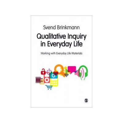 Qualitative Inquiry in Everyday Life - S. Brinkmann