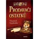 Prodavači ostatků, 4. vydání - Vlastimil Vondruška