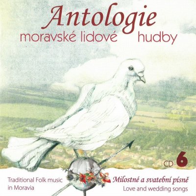 Antologie moravské lidové hudby - CD 6 - Milostné a svatební písně CD