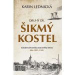 Šikmý kostel 2: románová kronika ztraceného města, léta 1921–1945 - Karin Lednická – Hledejceny.cz