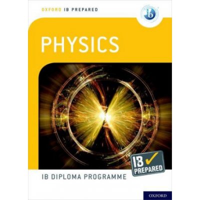 Oxford IB Diploma Programme: IB Prepared: Physics - David Homer