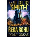 Řeka bohů - Dávný odkaz - Wilbur Smith