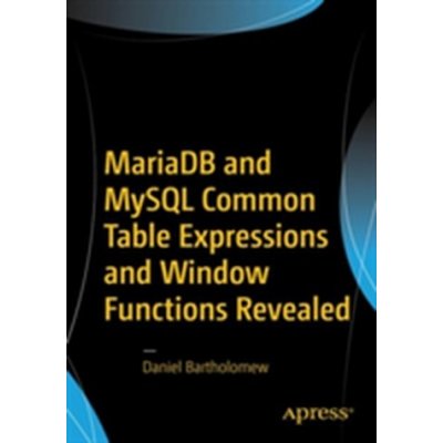 MariaDB and MySQL Common Table Expressions and Window Functions Revealed