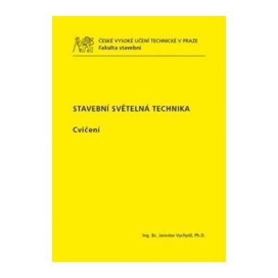 Vychytil Jaroslav - Stavební světelná technika - Cvičení – Zbozi.Blesk.cz