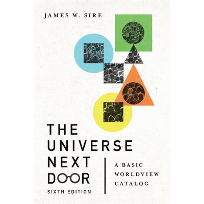 The Universe Next Door: A Basic Worldview Catalog Sire James W.Paperback