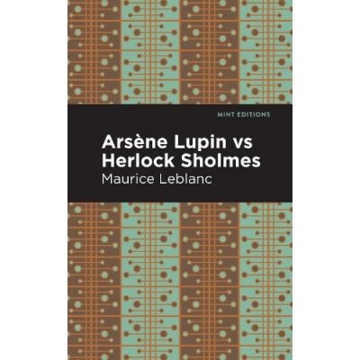 Arsene Lupin Vs Herlock Sholmes LeBlanc MauricePaperback – Zbozi.Blesk.cz