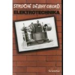 Stručné dějiny oborů - elektrotechnika - Mayer Daniel – Hledejceny.cz