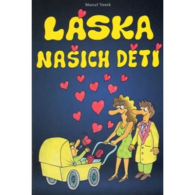 Láska našich dětí - Marcel Vanek – Zbozi.Blesk.cz