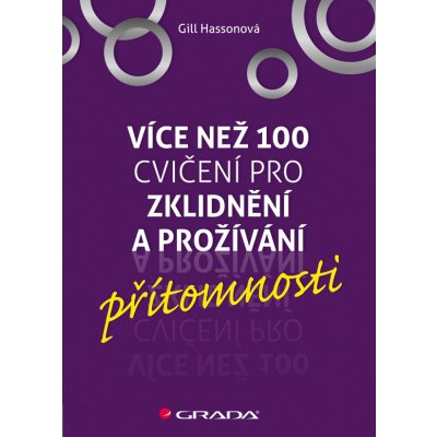 Více než 100 cvičení pro zklidnění a prožívání přítomnosti - Hassonová Gill