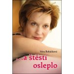 …a štěstí osleplo - Věra Řeháčková – Hledejceny.cz