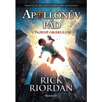 Apoll ónův pád - Utajené Orákulum - Rick Riordan