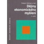 Dějiny ekonomického myšlení Holman Robert a kolektiv – Hledejceny.cz