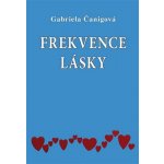 Frekvence lásky - Gabriela Čanigová – Hledejceny.cz
