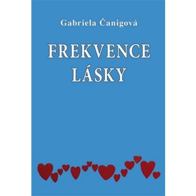 Frekvence lásky - Gabriela Čanigová – Zbozi.Blesk.cz