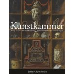 Kunstkammer: Early Modern Art and Curiosity Cabinets in the Holy Roman Empire Smith Jeffrey ChippsPevná vazba – Hledejceny.cz