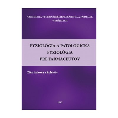 Fyziológia a patologická fyziológia pre farmaceutov - Zita Faixová – Zboží Mobilmania