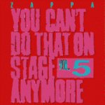 Frank Zappa - You Can't Do That On Stage Anymore CD – Hledejceny.cz