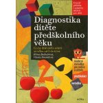 Diagnostika dítěte předškolního věku - Jiřina Bednářová, Vlasta Šmardová – Hledejceny.cz