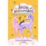 Škola jednorožců 5 - Přehlídka mazlíčků - Linda Chapman – Hledejceny.cz
