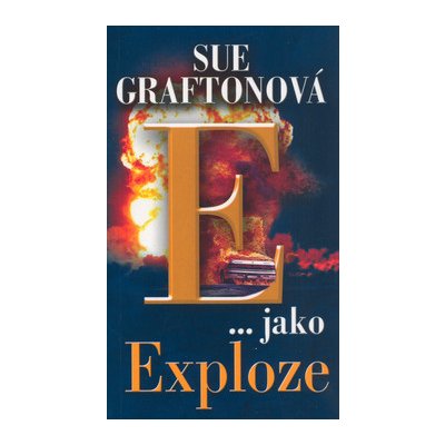 E jako exploze - Sue Graftonová