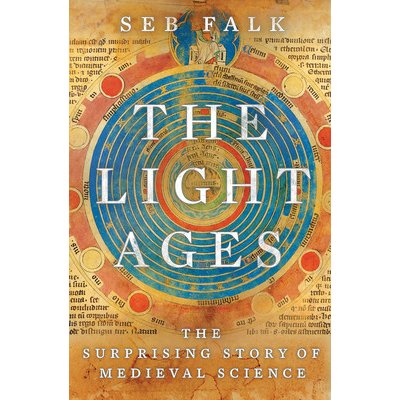 The Light Ages: The Surprising Story of Medieval Science Falk SebPevná vazba