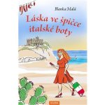 Láska ve špičce italské boty - Blanka Malá – Hledejceny.cz