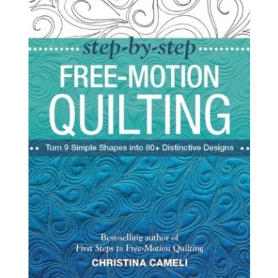 Christina Cameli: Free Motion Quilting – Hledejceny.cz