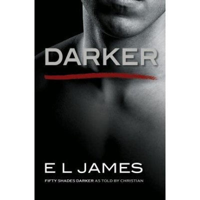 Darker (Fifty Shades of Grey as told by Christian) - E.L. James – Zboží Dáma