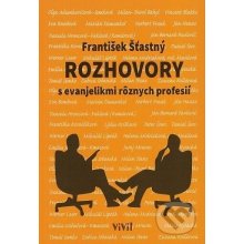 Rozhovory s evanjelikmi rôznych profesií - František Šťastný