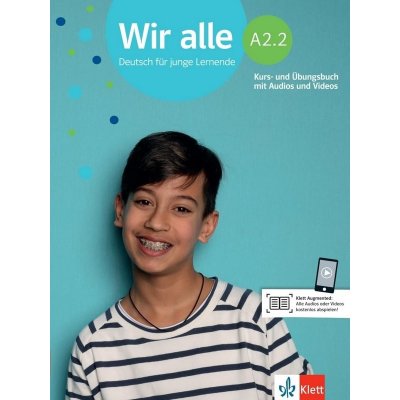 Wir alle A2.2 Deutsch für junge Lernende - Kurs- und Übungsbuch mit Audios und Videos – Hledejceny.cz