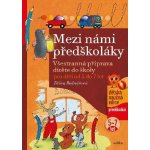 Mezi námi předškoláky pro děti od 5 do 7 let - Jiřina Bednářová – Zboží Dáma